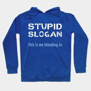 STUPID SLOGAN AGAIN Hoodie